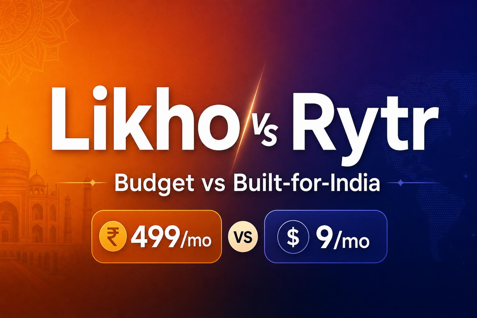 Likho vs Rytr 2026 — Budget vs Built-for-India Comparison