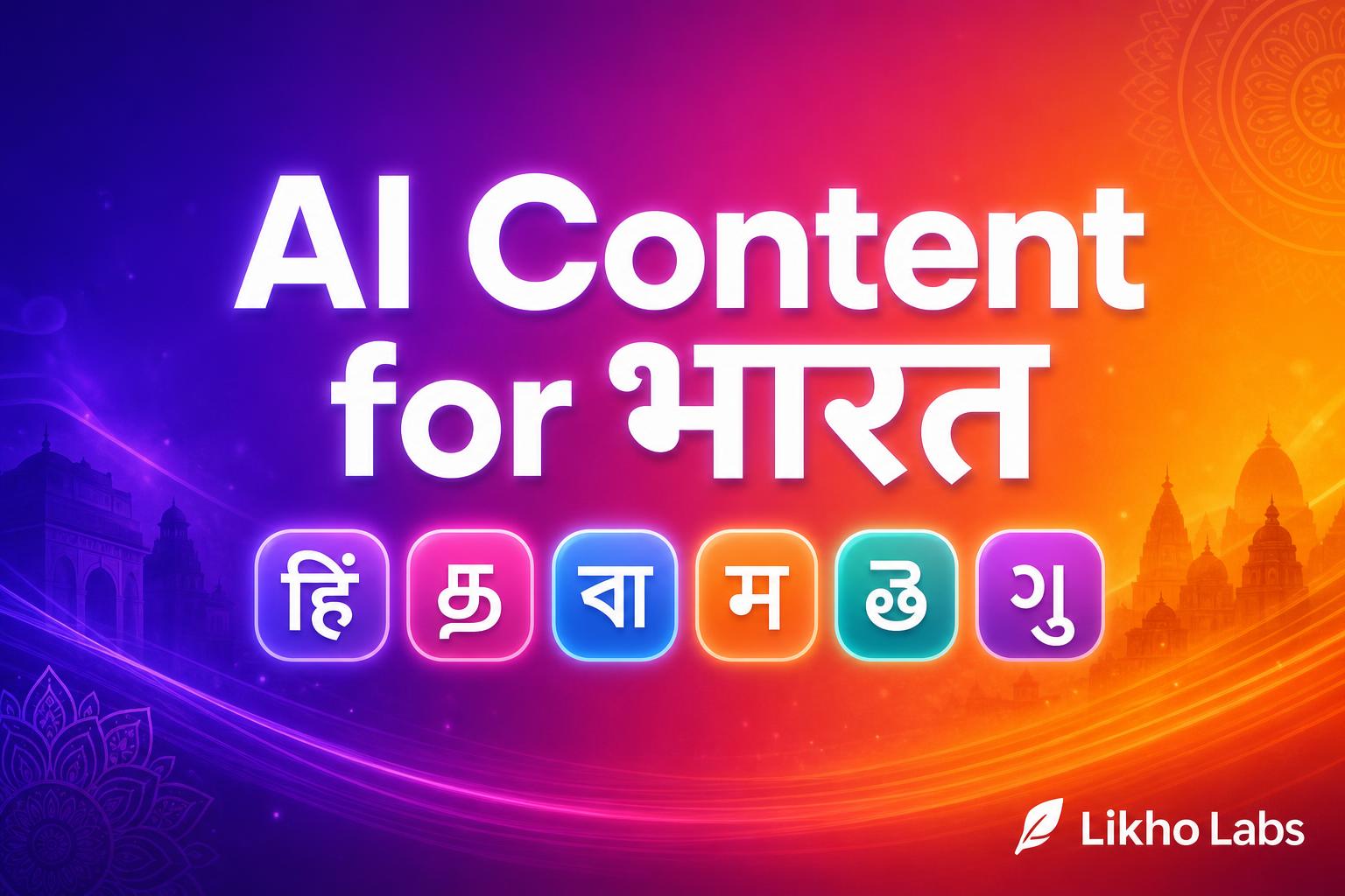 AI Content for Indian Languages 2026 — Complete Guide
